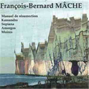 François-Bernard Mâche - Manuel De Résurrection