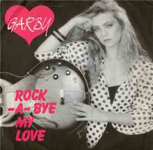 Garby  - Rock-A-Bye My Love