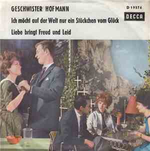 Geschwister Hofmann  - Ich Möcht Auf Der Welt Nur Ein Stückchen Vom Glück