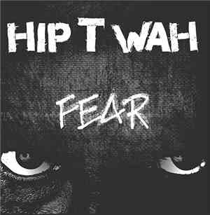 Hip T Wah - Fear