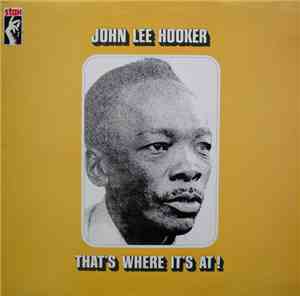 John Lee Hooker - That's Where It's At!