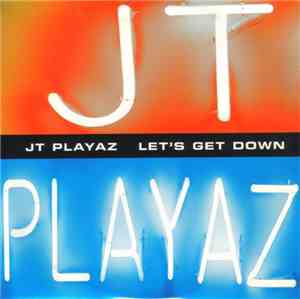 JT Playaz - Let's Get Down