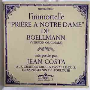 Léon Boëllmann, Jean Costa  - L'immortelle Prière A Notre Dame