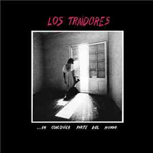Los Traidores - ...En Cualquier Parte Del Mundo