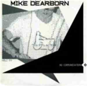 Mike Dearborn - No Communication