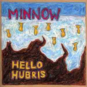 Minnow  - Hello Hubris