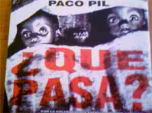 Paco Pil - Qué Pasa?