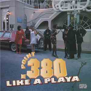Point .380 - Like A Playa / Latfhothasho