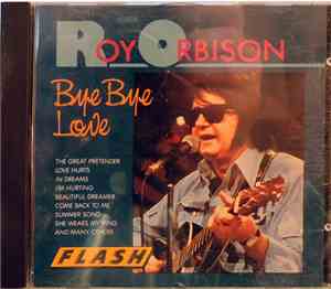 Roy Orbison - Bye Bye Love