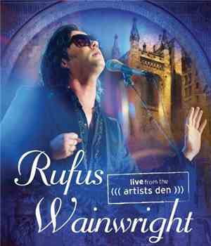 Rufus Wainwright - Rufus Wainwright: Live From The Artists Den