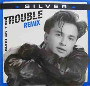 Silver  - Trouble