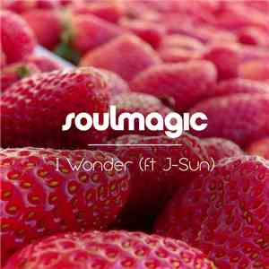 Soulmagic Feat. J - Sun - I Wonder