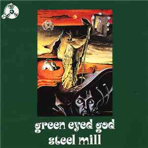 Steel Mill - Green Eyed God