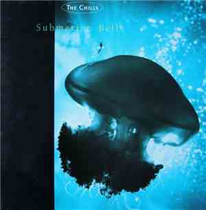 The Chills - Submarine Bells