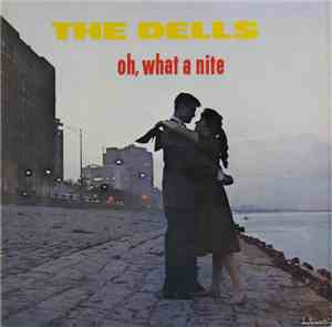The Dells - Oh, What A Nite