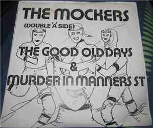 The Mockers - Good Old Days / Murder In Manners St.