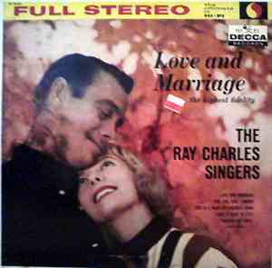The Ray Charles Singers - The Highest Fidelity - Love And Marriage
