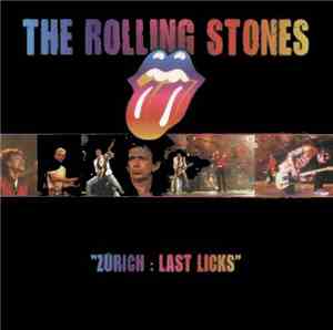 The Rolling Stones - Zurich: Last Licks