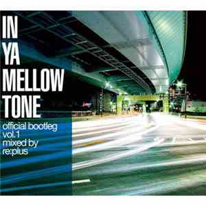 Various - In Ya Mellow Tone Official Bootleg Vol. 1