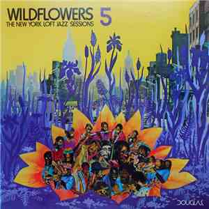 Various - Wildflowers 5 (The New York Loft Jazz Sessions)