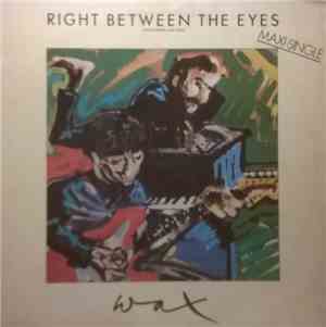 Wax  - Right Between The Eyes = Justo Entre Los Ojos