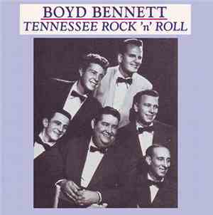 Boyd Bennett - Tennessee Rock 'N' Roll