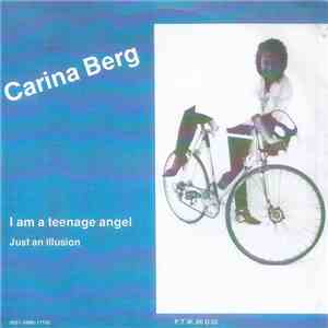 Carina Berg  - I Am A Teenage Angel / Just A Illusion