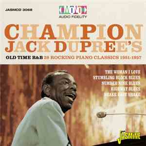Champion Jack Dupree - Champion Jack Dupree's Old Time R&B: 28 Rocking Pian ...