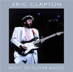Eric Clapton - Night Of Guitar Magic