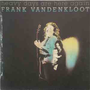 Frank Vandenkloot - Heavy Days Are Here Again