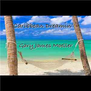 Gary James Moeller - Caribbean Dreamin'