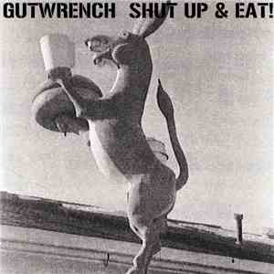 Gutwrench  - Shut Up And Eat!
