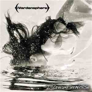 iVardensphere - I Dream In Noise: Remixes Vol. 2