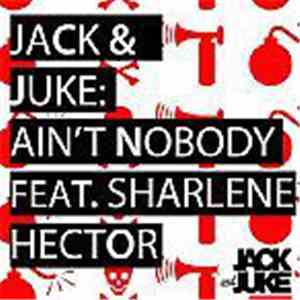 Jack & Juke - Ain't Nobody