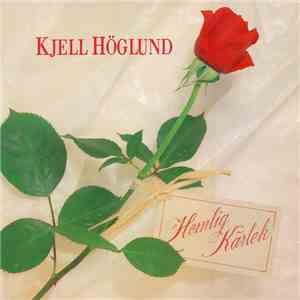 Kjell Höglund - Hemlig Kärlek