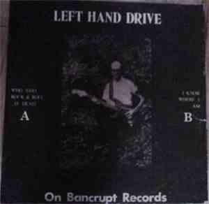 Left Hand Drive - Who Said Rock & Roll Is Dead
