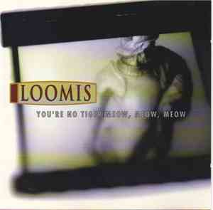 Loomis  - You're No Tiger / Meow, Meow, Meow