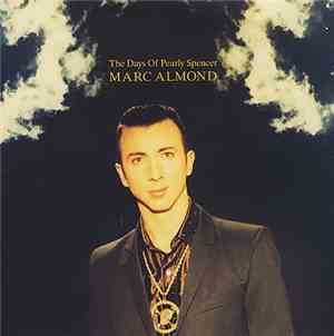 Marc Almond - The Days Of Pearly Spencer