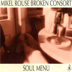 Mikel Rouse Broken Consort - Soul Menu
