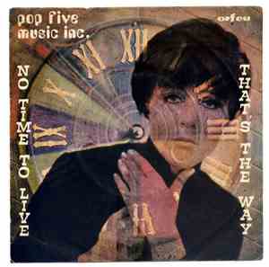 Pop Five Music Incorporated - No Time To Live / That´s The Way