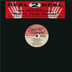 Reel 2 Real Featuring The Mad Stuntman - Raise Your Hands