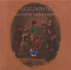 Skaldowie - Szanujmy Wspomnienia