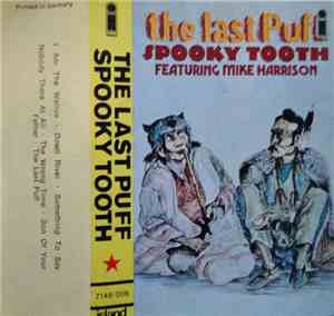 Spooky Tooth Featuring Mike Harrison  - The Last Puff