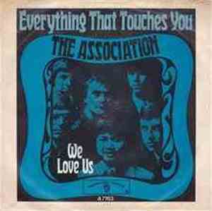 The Association  - Everything That Touches You