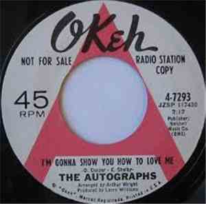 The Autographs - I'm Gonna Show You How To Love Me / I Can Do It