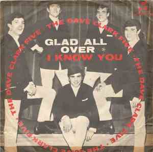 The Dave Clark Five - Glad All Over / I Know You