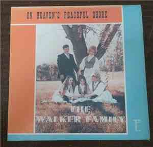 The Walker Family - On Heaven's Peaceful Shore
