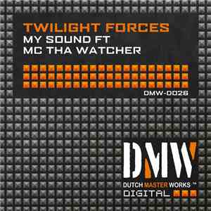 Twilight Forces Ft MC Tha Watcher - My Sound