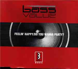 Bass Value - Feelin' Happy / Do You Wanna Party?
