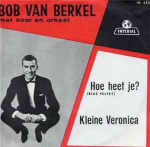 Bob Van Berkel - Hoe Heet Je?